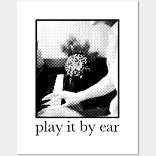 play it by ear Posters and Art